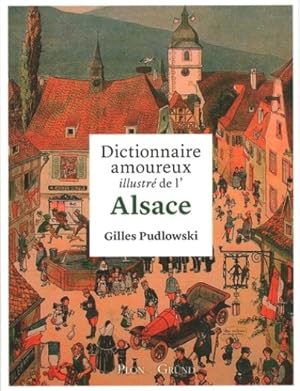 Dictionnaire amoureux illustré de l'Alsace