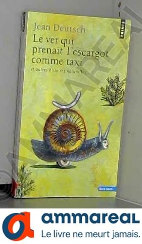 Imagen del vendedor de Le Ver qui prenait l'escargot comme taxi. et autres histoires naturelles a la venta por Ammareal