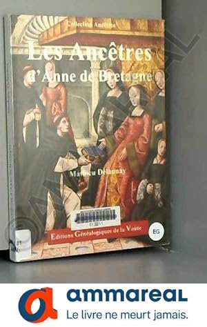 Image du vendeur pour Les anctres d'Anne de Bretagne mis en vente par Ammareal