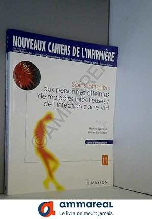 Image du vendeur pour Nouveaux cahiers de l'infirmire, tome 17 : Soins infirmiers aux personnes atteintes de maladies infectieuses / de l'infection par le VIH mis en vente par Ammareal