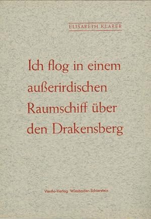 Seller image for Ich flog in einem auerirdischen Raumschiff ber den Drakenberg. for sale by Occulte Buchhandlung "Inveha"