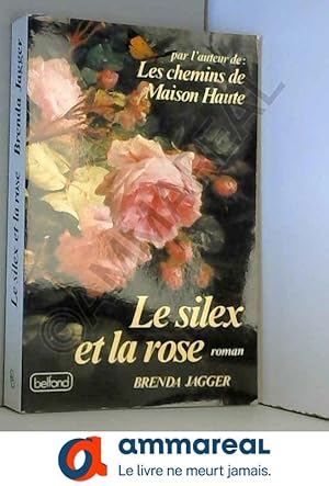 Image du vendeur pour Le Silex et la rose mis en vente par Ammareal
