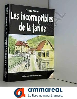 Bild des Verkufers fr Les incorruptibles de la farine zum Verkauf von Ammareal