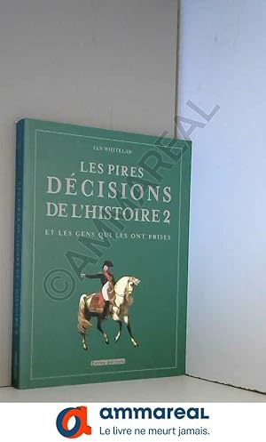 Seller image for Pires dcisions de l'histoire vol 2 for sale by Ammareal