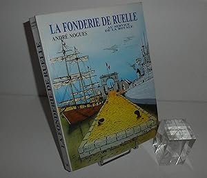 _La fonderie de Ruelle au service de la Royale : Des caronades aux missiles_. Université Populair...