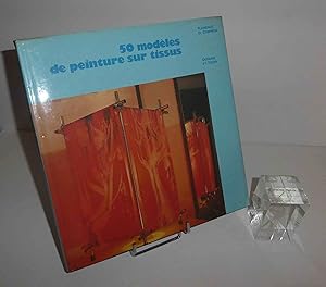 Image du vendeur pour 50 modles de peintures sur tissus, Paris, Dessain et Tolra, 1982. mis en vente par Mesnard - Comptoir du Livre Ancien