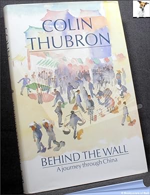 Seller image for Behind the Wall: A Journey Though China for sale by BookLovers of Bath