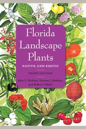 Image du vendeur pour Florida Landscape Plants: Native and Exotic by Watkins, John V., Sheehan, Thomas J., Black, Robert J. [Paperback ] mis en vente par booksXpress