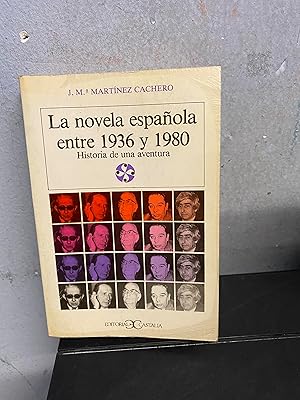 LA NOVELA ESPAÑOLA ENTRE 1936 Y EL FIN DE SIGLO. HISTORIA DE UNA AVENTURA.