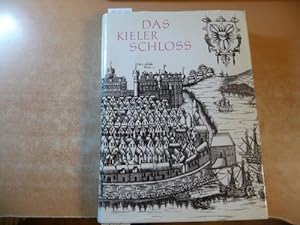 Das Kieler Schloss. Nach Grabungsfunden, Schriftquellen und Bildern. (= Studien zur schleswig-hol...