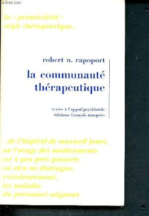 Bild des Verkufers fr La communaut thrapeuthique - textes  l'appui/psychiatrie - la permissivit rgle thrapeuthique de l'hopital de mexwell jones, o l'usage des mdicaments est  peu prs proscrit, o rien ne distingue, exterieurement, les malades du personnel soignant zum Verkauf von Le-Livre