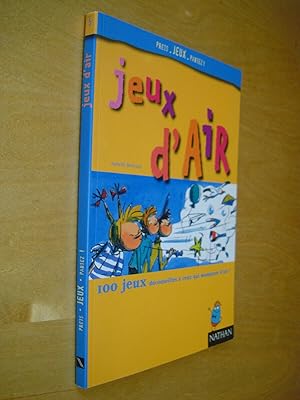 Jeux d'air 100 jeux déconseillés à ceux qui manquent d'air !