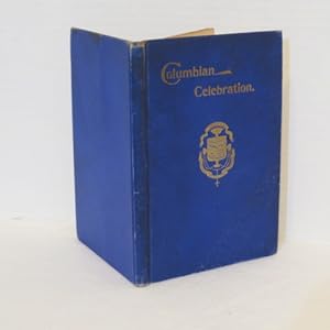 Columbian Celebration, The Part Taken By the Congregation of St. Louis Bertrand with Full Text of...