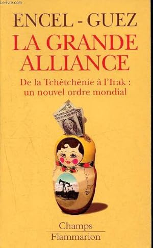 Bild des Verkufers fr La grande alliance - De la Tchtchnie  l'Irak : un nouvel ordre mondial - collection champs - 563 zum Verkauf von Le-Livre