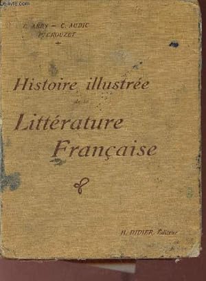 Image du vendeur pour Histoire illustre de la littrature franaise prcis mthodique - 2e dition revue et corrige. mis en vente par Le-Livre