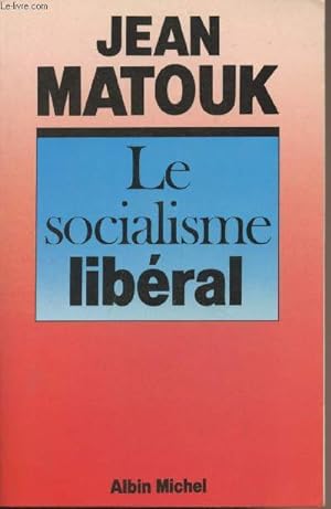 Bild des Verkufers fr Le socialisme libral zum Verkauf von Le-Livre