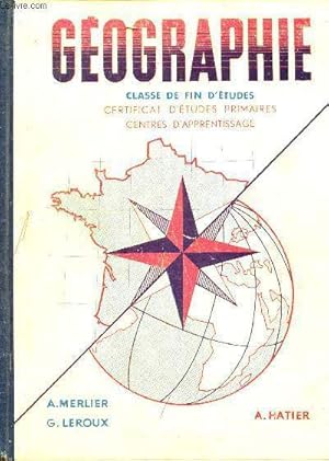 Bild des Verkufers fr Gographie- Classe de fin d'tudes, Certificat d'tudes primaires, centres d'apprentissage zum Verkauf von Le-Livre