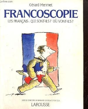 Bild des Verkufers fr Francoscopie : Les Franais : qui sont-ils ? O vont-ils ? zum Verkauf von Le-Livre
