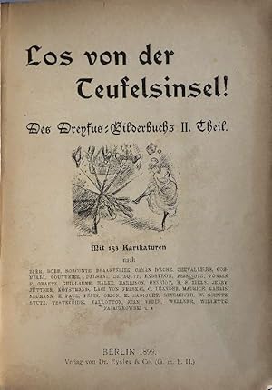 LOS VON DER TEUFELSINSEL! Des Dreyfus - Bilderbuchs II. Theil.