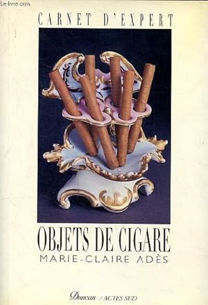 Seller image for Objets de cigare Collection carnet d'expert for sale by Le-Livre