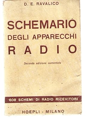 Schemario Degli Apaprecchi Radio. 578 Schemi Completi Di Apparecchi Radofonici Costruiti in Itali...