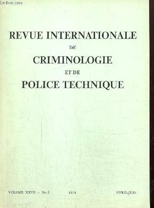 Bild des Verkufers fr Revue Internationale de Criminologie et de Police technique, volume XXVII, n2 (avril-juin 1974) : zum Verkauf von Le-Livre
