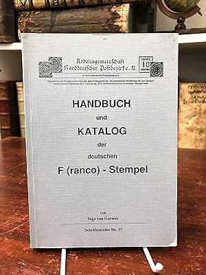 Handbuch und Katalog der deutschen F (ranco)-Stempel. Schriftenreihe Nr. 37.