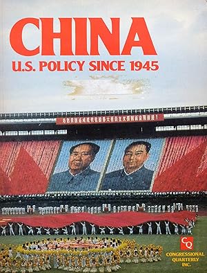 China. U.S. Policy Since 1945