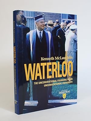 Waterloo: The Unconventional Founding of an Unconventional University