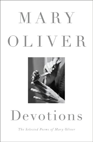 Seller image for Devotions : The Selected Poems of Mary Oliver for sale by GreatBookPrices