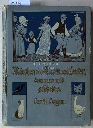 Märchen von Tieren und Leuten, dummen und gescheiten. Mit Bildern v. F. Müller-Münster.