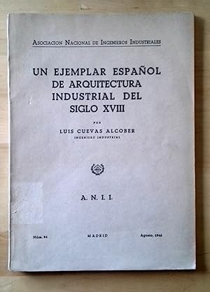 UN EJEMPLAR ESPAÑOL DE ARQUITECTURA INDUSTRIAL DEL SIGLO XVIII