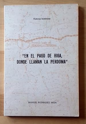 Imagen del vendedor de EN EL PAGO DE HIGA, DONDE LLAMAN LA PERDOMA" NOTICIAS HISTRICAS a la venta por Itziar Arranz Libros & Dribaslibros