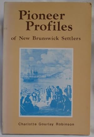 Immagine del venditore per Pioneer Profiles of New Brunswick Settlers venduto da Dave Shoots, Bookseller