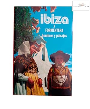 Seller image for IBIZA Y FORMENTERA. Hombres y Paisajes for sale by LIBRERIA CLIO