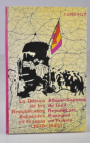 Album Souvenir de l'Exil Républicain Espagnol en France - La Odisea de los Republicanos Espanoles...