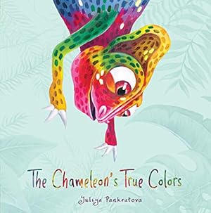 Image du vendeur pour The Chameleon's True Colors by Pankratova, Yuliya [Hardcover ] mis en vente par booksXpress