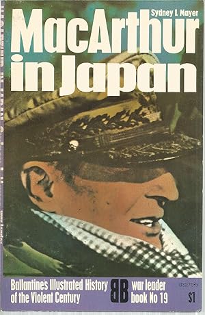 Image du vendeur pour MacArthur in Japan (Ballantine's Illustrated History of the Violent Century, War Leader Book No. 19) mis en vente par The Book Junction