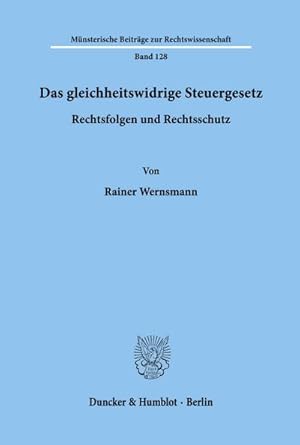 Bild des Verkufers fr Das gleichheitswidrige Steuergesetz - Rechtsfolgen und Rechtsschutz. zum Verkauf von AHA-BUCH GmbH