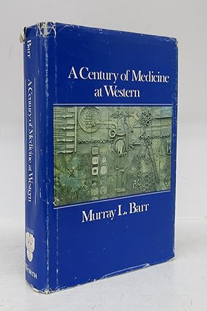 Seller image for A Century of Medicine at Western: A Centennial History of the Faculty of Medicine, University of Western Ontario for sale by Attic Books (ABAC, ILAB)