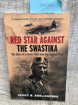 Seller image for Red Star Against the Swastika: The Story of a Soviet Pilot over the Eastern Front for sale by Anytime Books