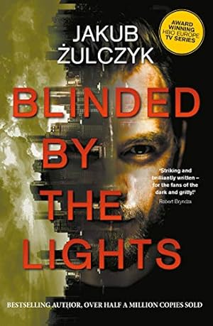 Seller image for Blinded by the Lights: Now a Major HBO Europe TV Series by &#379;ulczyk, Jakub [Paperback ] for sale by booksXpress