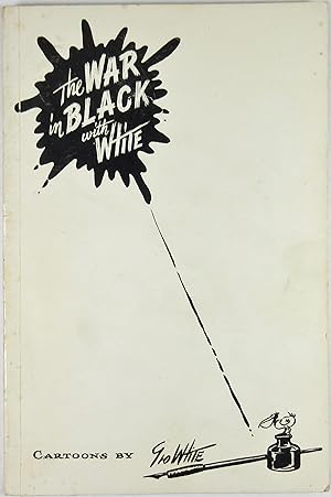THE WAR IN BLACK WITH WHITE. Compiled and edited by Byron S. Stephens. [Cover subtitle: Cartoons ...