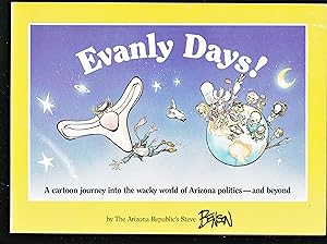 Seller image for Evanly Days: a Cartoon Journey into the Wacky World of Arizona Politics and Beyond for sale by Riverhorse Books