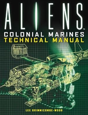 Seller image for Aliens: Colonial Marines Technical Manual by Brimmicombe-Wood, lee [Paperback ] for sale by booksXpress