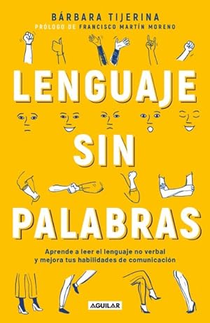 Seller image for Lenguaje sin palabras / Non-Verbal Language : Aprende a Leer El Lenguaje No Verbal Y Mejora Tus Habilidades De Comunicacin/ Learn to Read Non-verbal Language and Improve Your Communication Skills -Language: spanish for sale by GreatBookPrices