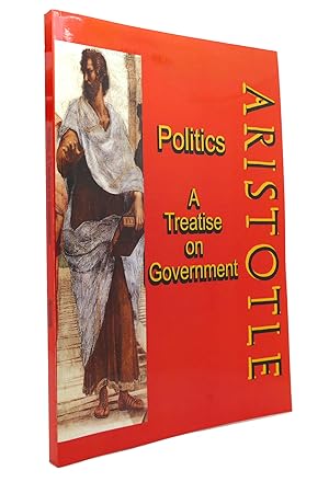 Seller image for POLITICS A Treatise on Government: a Powerful Work by Aristotle for sale by Rare Book Cellar