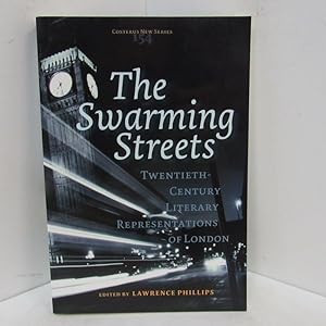 SWARMING STREETS (THE) Twentieth-Century Literary Representations of London