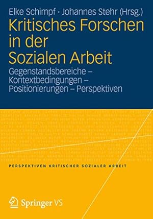 Immagine del venditore per Kritisches Forschen in der Sozialen Arbeit: Gegenstandsbereiche - Kontextbedingungen - Positionierungen - Perspektiven (Perspektiven kritischer Sozialer Arbeit) (German Edition) [Soft Cover ] venduto da booksXpress