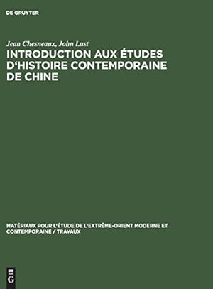 Seller image for Introduction Aux  tudes D'histoire Contemporaine De Chine: 1898-1949 (Matériaux Pour L'étude De L'extrême-Orient Moderne Et Contemporaine / Travaux) . de L'Extreme-Orient Moderne Et Contem) [Hardcover ] for sale by booksXpress